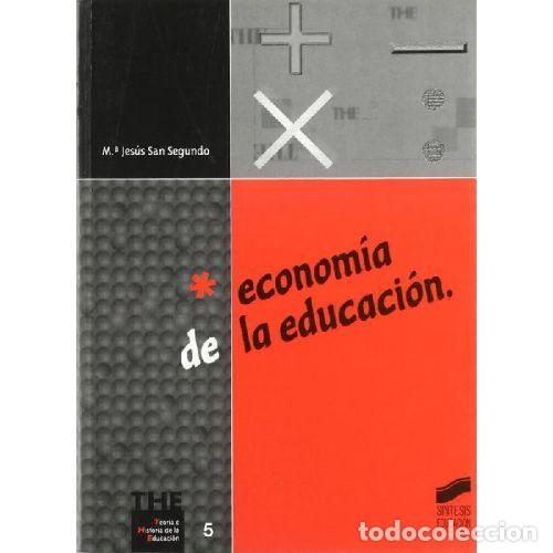 Libros: ECONOM&Iacute;A DE LA EDUCACI&Oacute;N - SAN SEGUNDO G&Oacute;MEZ DE CADI&Ntilde;ANOS, MAR&Iacute;A JES&Uacute;S
