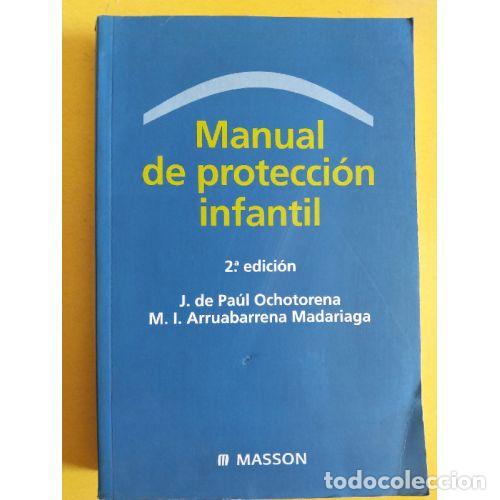 books: MANUAL DE PROTECCI&Oacute;N INFANTIL - DE PA&Uacute;L OCHOTORENA, JOAQU&Iacute;N Y ARRUABARRENA MADARIAGA, M.I.