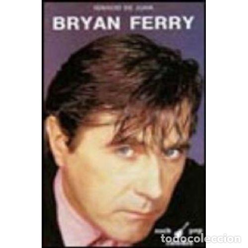 Libros: BRYAN FERRY - DE JUAN, IGNACIO - Foto 1