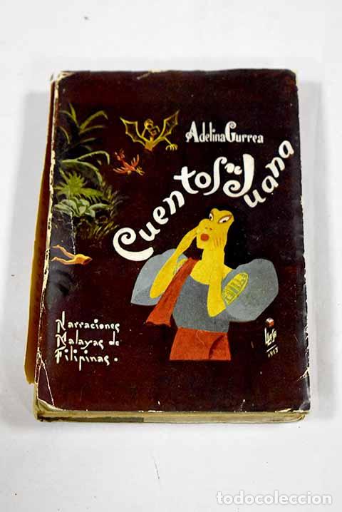 Livres: Cuentos de Juana: (Narraciones malayas de las Islas Filipinas).- Gurrea Monasterio, Adelina