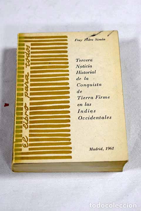 Livres: Tercera noticia historial de la conquista de Tierra Firme en las Indias Occidentales.- Sim&oacute;n, Pedro