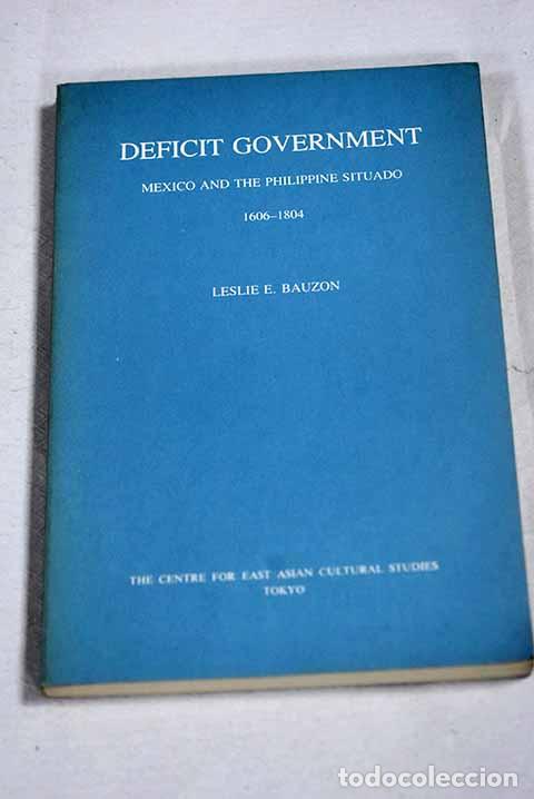Livres: Deficit Government: Mexico and Philippine situado (1606-1804).- Bauzon, Leslie E.