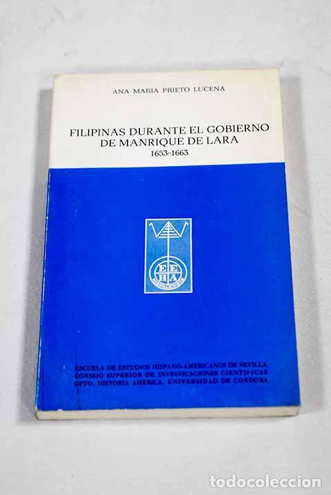 Livres: Filipinas durante el gobierno de Manrique de Lara: 1653-1663.- Prieto Lucena, Ana Mar&iacute;a