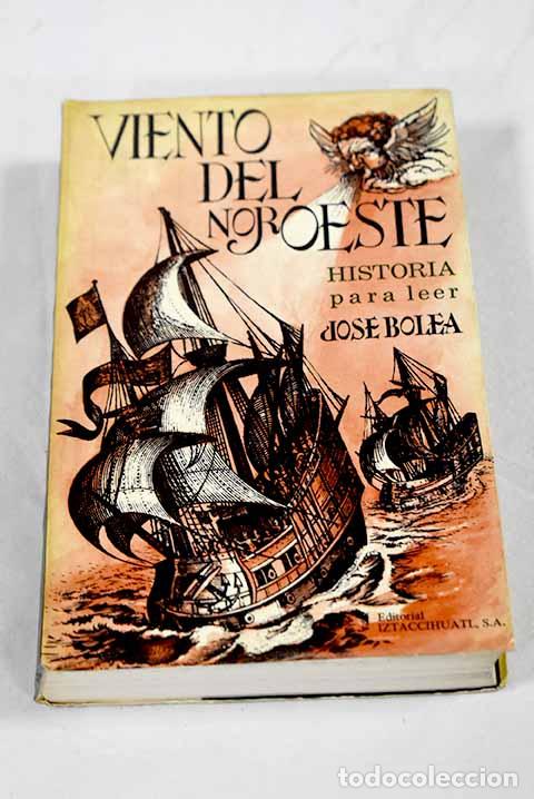 Livres: Viento del noroeste: Bolea, Jose.- Bolea, Jose