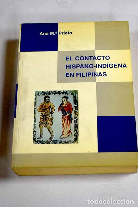 Livres: El contacto hispano-ind&iacute;gena en Filipinas seg&uacute;n la historiograf&iacute;a de los siglos XVI y XVII