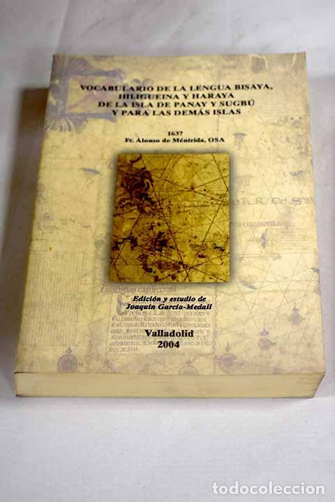 Livres: Vocabulario de la lengua bisaya.- Alonso de M&eacute;ntrida