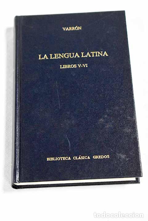 Livres: La lengua latina, libros V-VI.- Varr&oacute;n, Marco Terencio