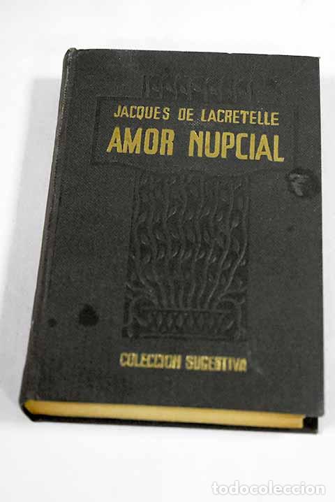 Libri di seconda mano: Amor nupcial: Lacretelle, Jacques de.- Lacretelle, Jacques de