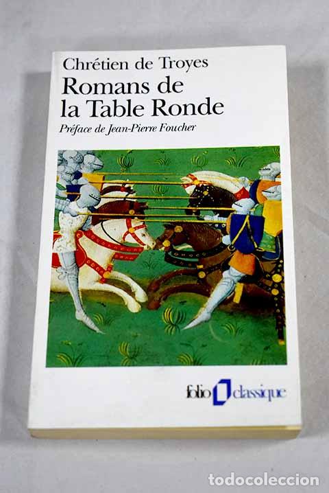 Libros: Romans de la Table Ronde.- Chr&eacute;tien de Troyes