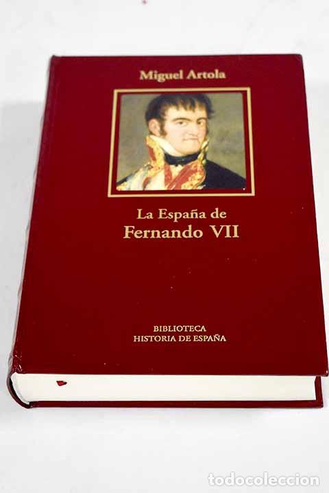 Livros em segunda m&atilde;o: La Espa&ntilde;a de Fernando VII.- Artola, Miguel