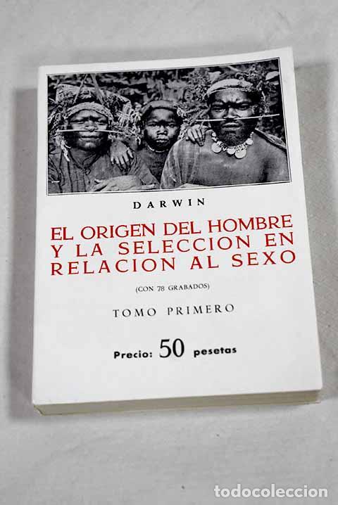 Livros em segunda m&atilde;o: El origen del hombre y la selecci&oacute;n en relaci&oacute;n al sexo, tomo I.- Darwin, Charles