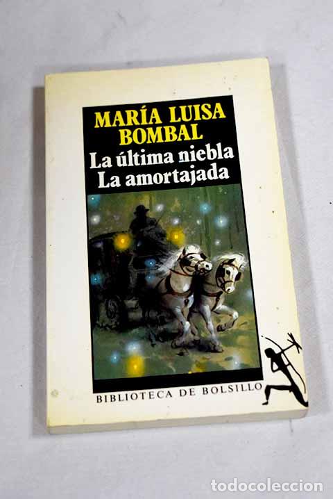 B&uuml;cher: La &uacute;ltima niebla ; La amortajada.- Bombal, Mar&iacute;a Luisa