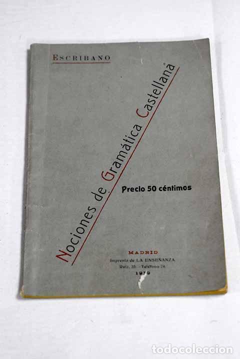 Libri di seconda mano: Nociones de Gram&aacute;tica Castellana y Ejercicios de An&aacute;lisis.- Escribano Hern&aacute;ndez, Godofredo