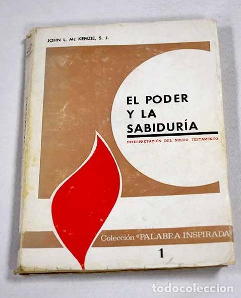 Livres: El poder y la sabiduria: Interpretaci&oacute;n del Nuevo Testamento.- Mc Kenzie, John L.