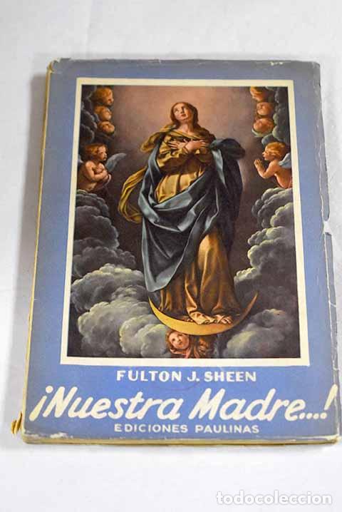 Livros em segunda m&atilde;o: &iexcl;Nuestra Madre!: Sheen, Fulton J..- Sheen, Fulton J.