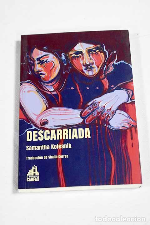Livros em segunda m&atilde;o: Descarriada: Kolesnik, Samantha.- Kolesnik, Samantha