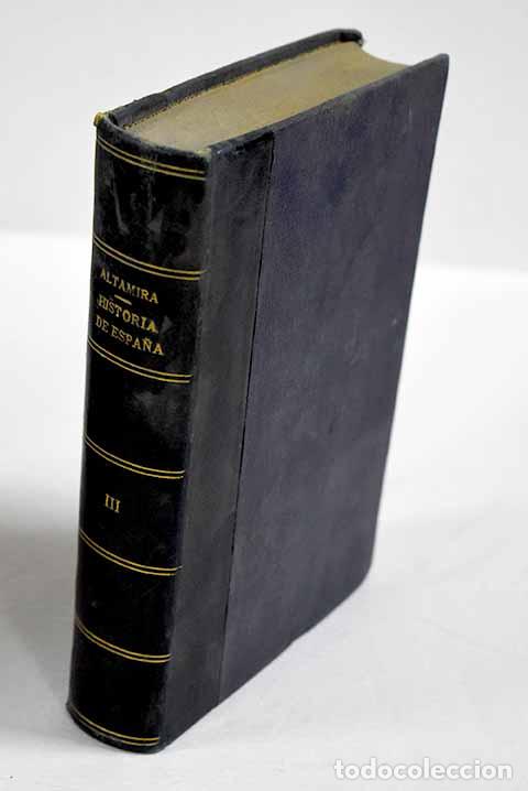Livres: Historia de Espa&ntilde;a y de la civilizaci&oacute;n espa&ntilde;ola, tomo III.- Altamira, Rafael