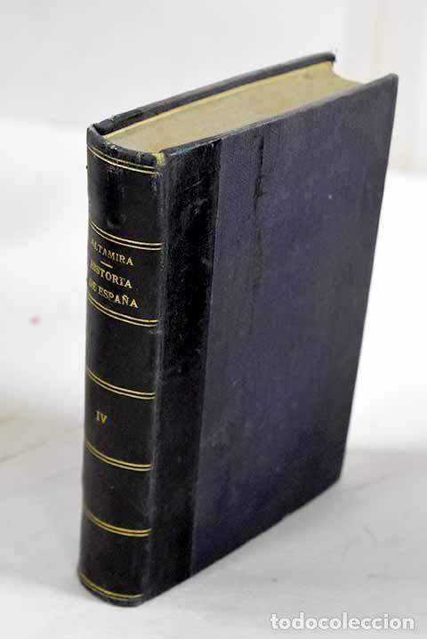 Livres: Historia de Espa&ntilde;a y de la civilizaci&oacute;n espa&ntilde;ola, tomo IV.- Altamira, Rafael