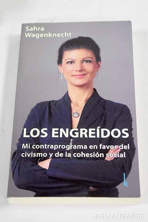 Livres: Los engreidos: Wagenknecht, Sahra.- Wagenknecht, Sahra