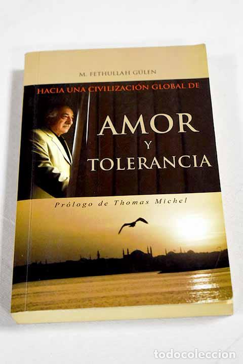 Livres: Hacia una civilizacion global de amor y tolerancia.- Fetthullag Gulen, M.