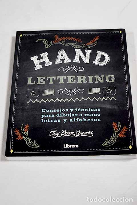 Libri di seconda mano: Hand lettering: consejos y tecnicas apra dibujar a mano letras y alfabetos.- Graves, Thy Doan