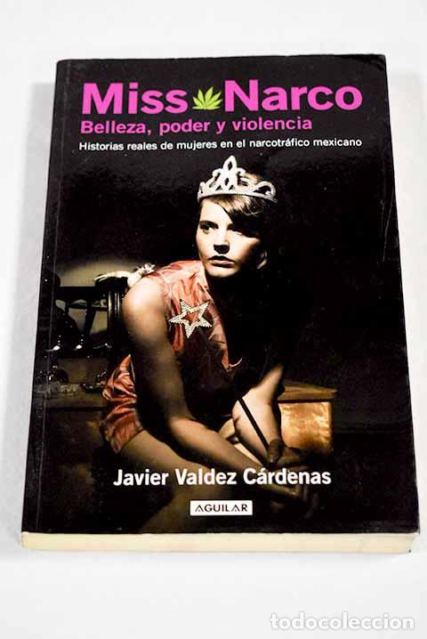 Libri di seconda mano: Miss Narco: belleza, poder y violencia.- Valdez Cardenas, Javier