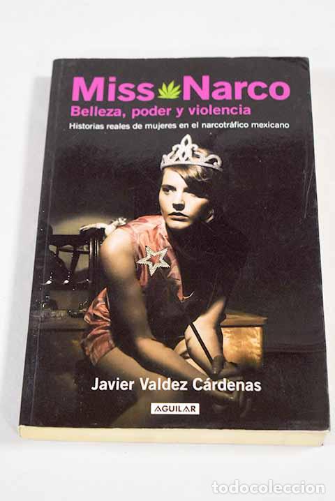 Libri di seconda mano: Miss Narco: belleza, poder y violencia.- Valdez Cardenas, Javier