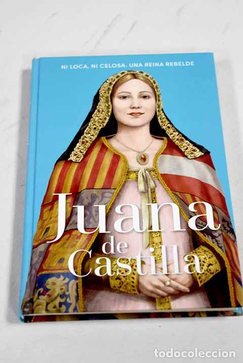 Livres: Juana de Castilla: Queralt del Hierro, Mar&iacute;a del Pilar.- Queralt del Hierro, Mar&iacute;a del Pilar