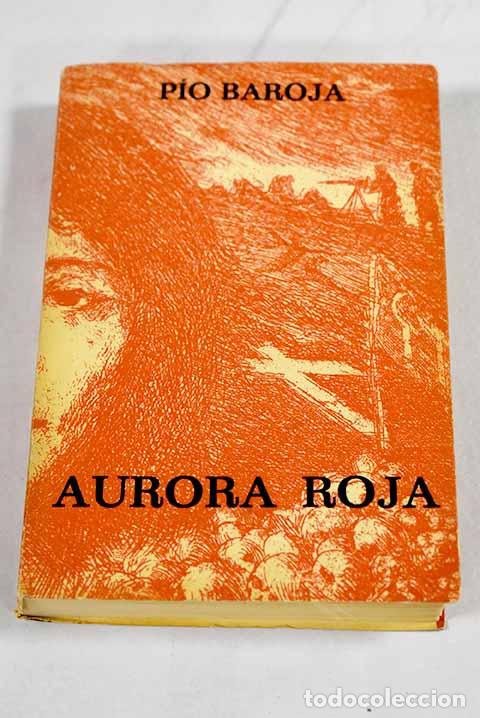 Libri di seconda mano: Aurora roja: Baroja, P&iacute;o.- Baroja, P&iacute;o
