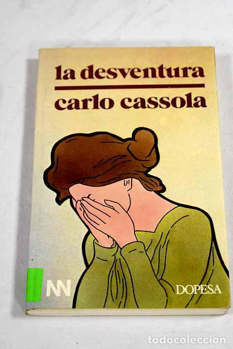 Livres: La desventura: Cassola, Carlo.- Cassola, Carlo