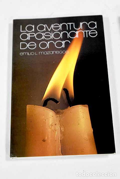 Libri di seconda mano: La aventura apasionante de orar.- Mazariegos, Emilio L.