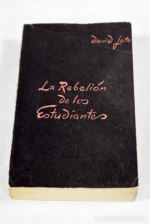 Livres: La rebelion de los estudiantes.- Jato Miranda, David