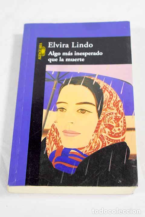 Livres: Algo m&aacute;s inesperado que la muerte.- Lindo, Elvira