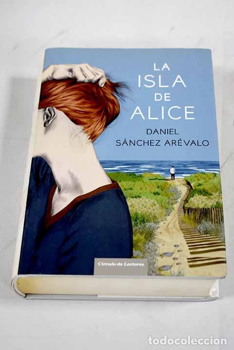 Libros: La isla de Alice: S&aacute;nchez Ar&eacute;valo, Daniel.- S&aacute;nchez Ar&eacute;valo, Daniel - Foto 1