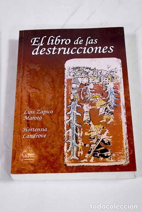 books: El libro de las destrucciones.- Zapico Maroto, Luis