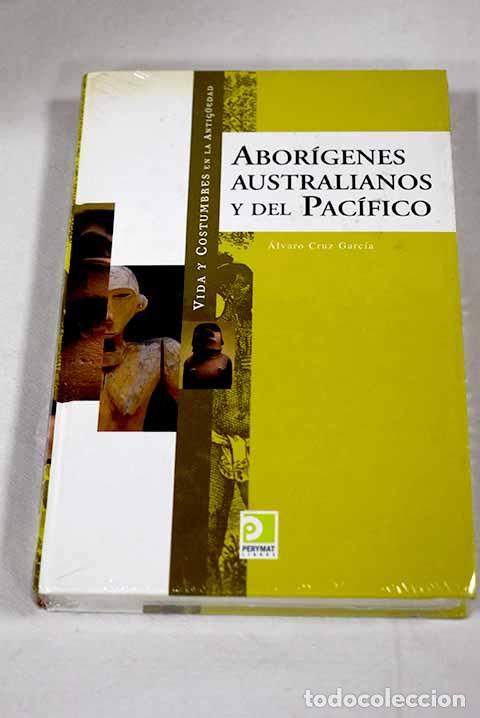 Libros: Aborigenes autralianos y del Pacifico.- Cruz Garc&iacute;a, &Aacute;lvaro