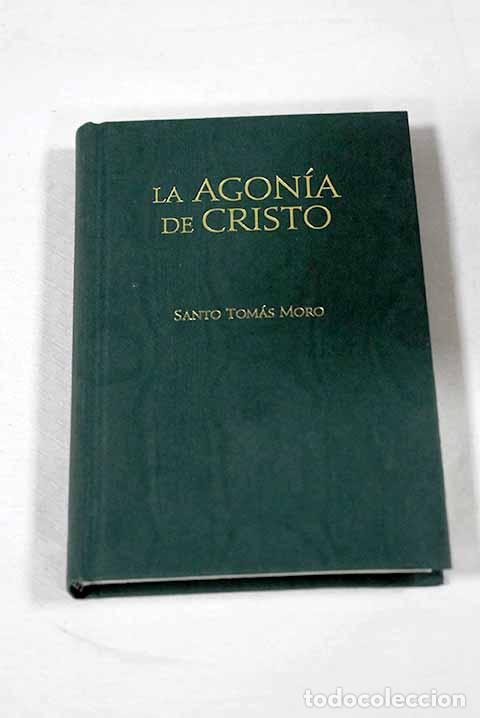 Libros: La agon&iacute;a de Cristo: Moro, Tom&aacute;s.- Moro, Tom&aacute;s