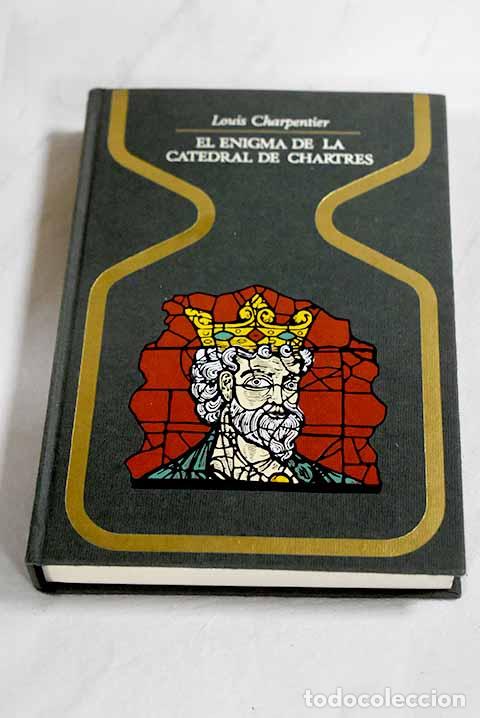 B&uuml;cher: El enigma de la catedral de Chartres.- Charpentier, Louis