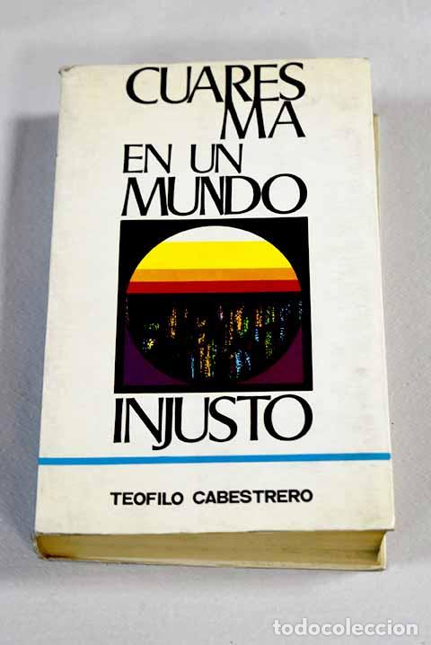 Libros: Cuaresma en un mundo injusto.- Cabestrero, Te&oacute;filo