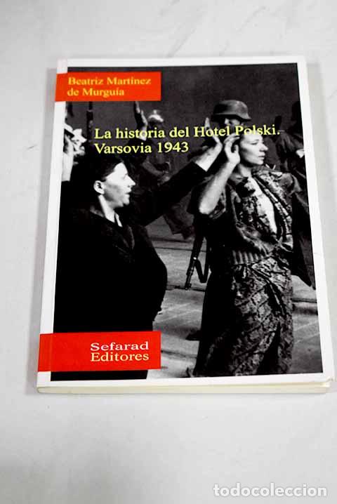 Libri di seconda mano: La historia del Hotel Polski: Varsovia 1943.- Mart&iacute;nez de Murgu&iacute;a, Beatriz