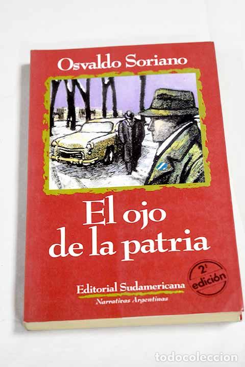 Livros em segunda m&atilde;o: El ojo de la patria: Soriano, Osvaldo.- Soriano, Osvaldo