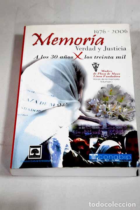 Livres: Memoria, verdad y justicia: a los treinta a&ntilde;os, los treinta mil (1976-2006)