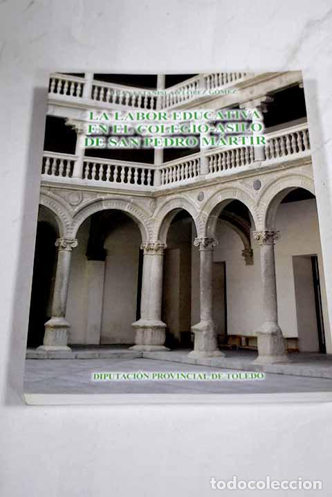 B&uuml;cher: La labor educativa de la Diputaci&oacute;n Provincial de Toledo en el Colegio-Asilo de San Pedro M&aacute;rtir
