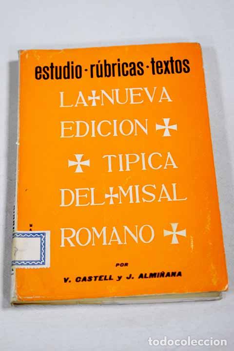 Libros: La nueva edicion tipica del misal romano.- Castell, V; Almi&ntilde;ana, J.