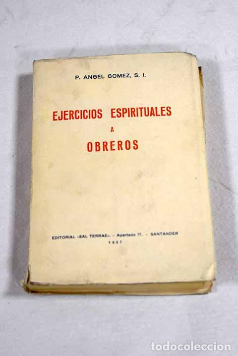 Libros: Ejercicios espirituales a obreros.- Gomez, Angel