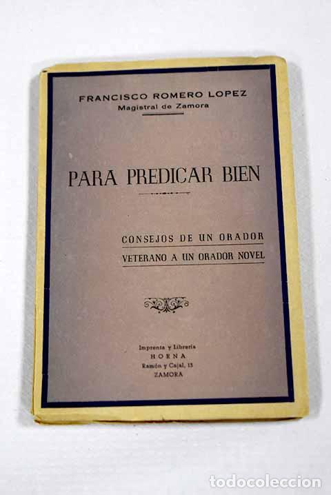 Libros: Para predicar bien: consejos de un orador veterano a un orador novel.- Romero Lopez, Francisco