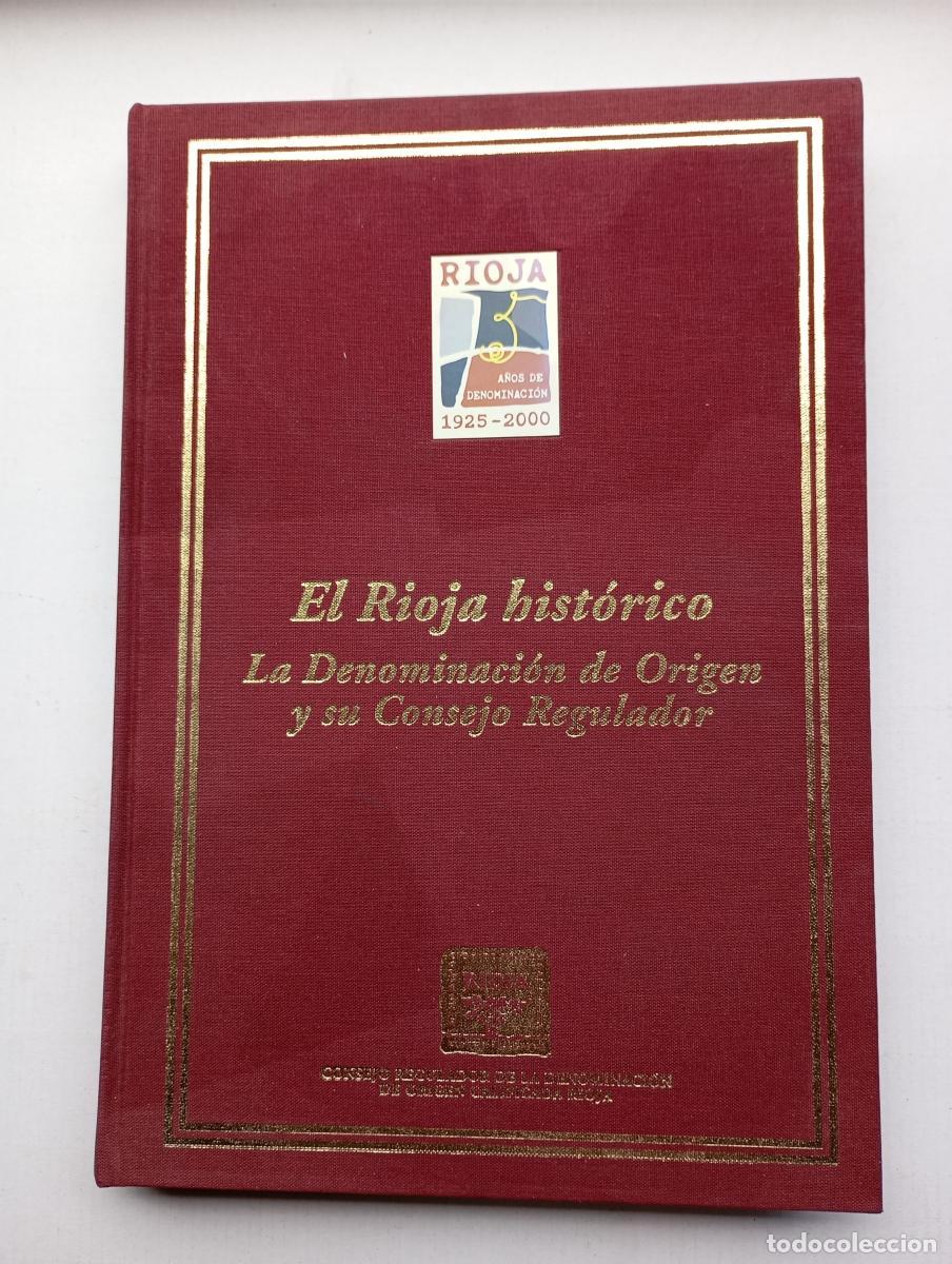 books: EL RIOJA HIST&Oacute;RICO. LA DENOMINACI&Oacute;N DE ORIGEN Y SU CONSEJO REGULADOR. - JOS&Eacute; LUIS G&Oacute;MEZ URD&Aacute;&Ntilde;EZ. TD