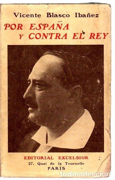 Libri di seconda mano: Por Espa&ntilde;a y contra el rey - Blasco Iba&ntilde;ez, Vicente