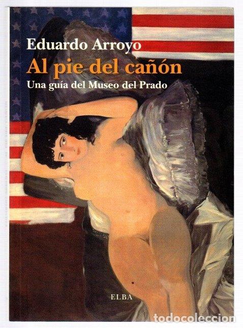 Libros: Al pie del ca&ntilde;&oacute;n. Una gu&iacute;a del Museo del Prado - Arroyo, Eduardo