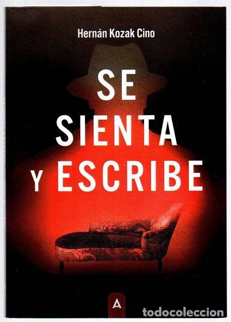 Libros: Se sienta y escribe - Kozak Cino, Hern&aacute;n